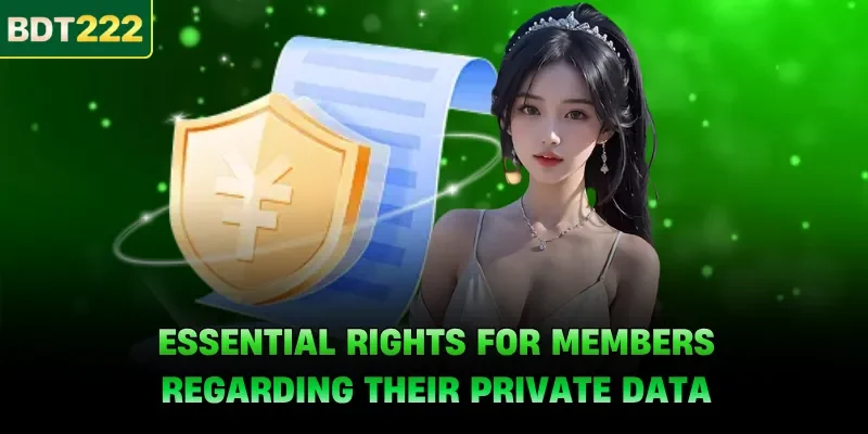 Essential rights for members regarding their private data