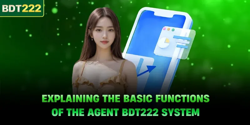 Explaining the basic functions of the agent BDT222 system